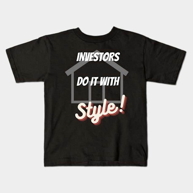 Do It With Style - Investor Kids T-Shirt by MogulwearShop